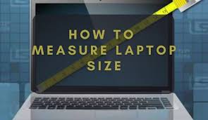 How can i measure my laptop in cm? How To Measure Laptop Size Expert Guide Laptops Heaven