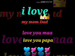 i love my mom dad you