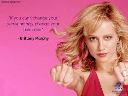 Enjoy the best brittany murphy quotes at brainyquote. Brittany Murphy Quotes Inspirational Quotes For Love Motivational Quotes Life Music Quotes For Dp