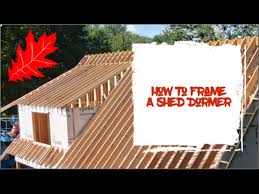 how to frame a shed roof dormer you