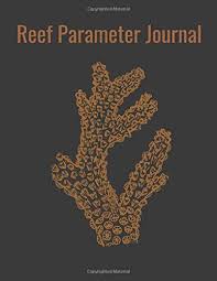 Reef Parameter Journal Track Your Saltwater Marine