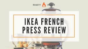 Ikea French Press Review An Affordable