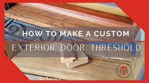 The door threshold plays a critical role in keeping your home airtight. How To Make A Custom Exterior Door Threshold Youtube