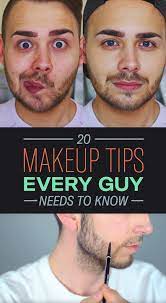 20 no makeup makeup tips every guy