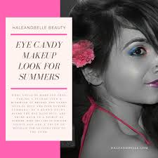 eye candy makeup look for summers