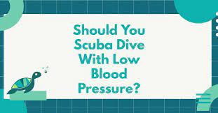 scuba dive with low blood pressure