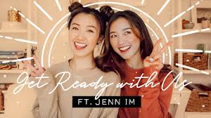 get ready with us ft jenn im you
