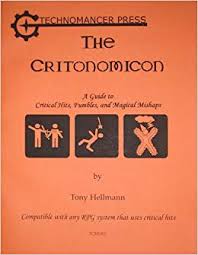 The Critonomicon A Guide To Critical Hits Fumbles And