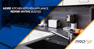 When any of your kitchen appliances breaks, contact the professionals at mr. Appliance Repair Los Angeles More Kitchen Appliance Repair Myths
