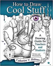 I go over the small easy things to draw. How To Draw Cool Stuff A Drawing Guide For Teachers And Students Holmes Catherine V Holmes Catherine V 9780615991429 Amazon Com Books