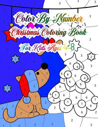 Christmas is the most important holiday for most kids all over the world. Color By Number Christmas Coloring Book For Kids Ages 4 8 The Ultimate Christmas Color By