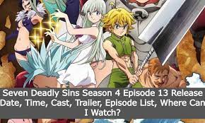 Imperial wrath of the gods the seven deadly sins (nanatsu no taizai). Seven Deadly Sins Season 4 Episode 13 Release Date Time Cast Trailer Episode List Where Can I Watch Indian News Live