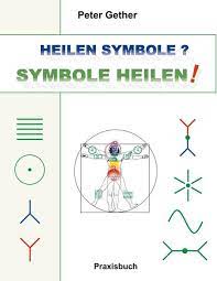 Heilen mit kosmischen symbolen ein praxisbuch diethard stelzl schirner verlag. Heilen Symbole Symbole Heilen Von Peter Gether Ebooks Orell Fussli