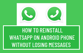 how to reinstall whatsapp on android phone