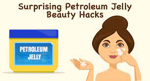 surprising petroleum jelly beauty hacks