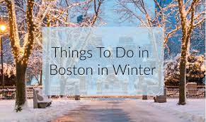 things to do in boston in winter the