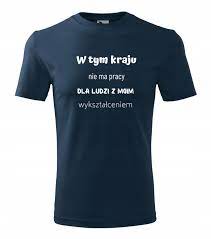Śmieszna koszulka - w tym kraju nie ma pracy - 042 11131802551 - Allegro.pl