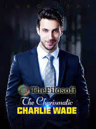 Though she is respectful towards charlie wade she never found in her heart to. Novel Si Karismatik Charlie Wade Gratis The Charismatic Charlie Wade Novel Story Of Powerful Son In Law Xperimentalhamid In This Land Of Despair And The Ambiance Of Avabc Images