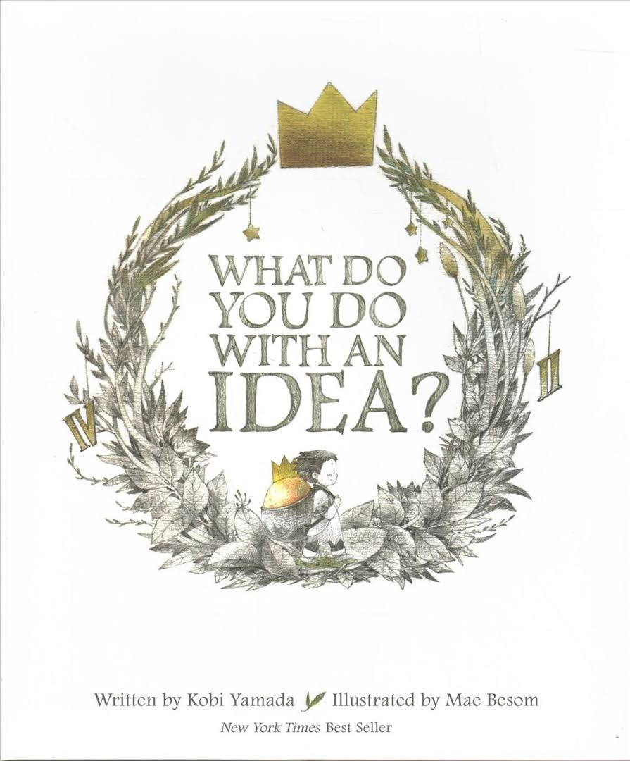 What Do You Do With an Idea? — New York Times best seller: Kobi Yamada, Mae  Besom, Mae Besom: 9781938298073: Amazon.com: Books