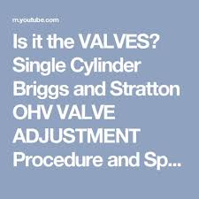 Is It The Valves Single Cylinder Briggs And Stratton Ohv
