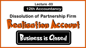 Realisation of assets and Liabilities | Dissolution of Partnership Firm |  Accountancy | Lecture - 03 - YouTube