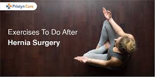 exercises to do after hernia surgery to