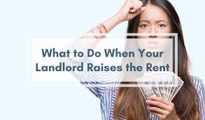 your landlord raises the