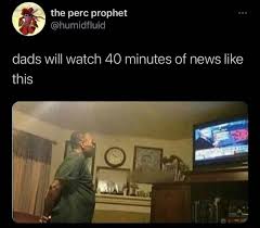 Meme generator, instant notifications, image/video download, achievements and. Dads Will Watch 40 Minutes Of News Like This Ed Memes Video Gifs Dads Memes Will Memes Watch Memes Minutes Memes Ed Memes