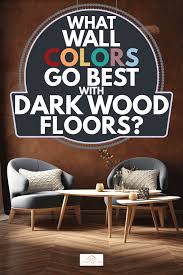 what wall colors go best with dark wood