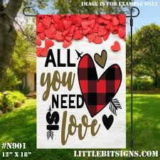 Valentine Garden Flag All You Need Is