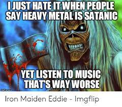 Iron maiden has had eddie for a long time but he's at his scariest on the cover of fear of the dark looking halfway between trapped on that trunk, and edward t. 25 Best Memes About Iron Maiden Eddie Iron Maiden Eddie Memes