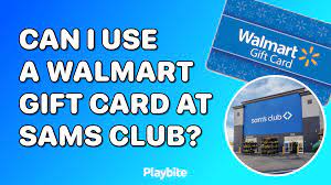 can i use walmart gift cards at sam s