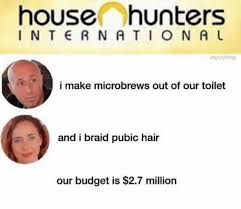 Goddess braids are a feminine and beautiful way for ethnic women to wear their hair. Dopl3r Com Memes House Hunters I N T Rnationa Drgraylang I Make Microbrews Out Of Our Toilet And I Braid Pubic Hair Our Budget Is 2 7 Million