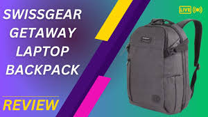 swissgear getaway laptop backpack your
