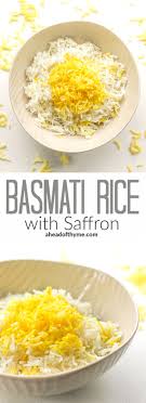 This is a good, healthy recipe that is a cinch to make. Basmati Rice With Saffron Ahead Of Thyme