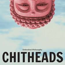 chitheads from embod philosophy