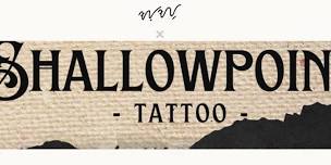 Tattoo Pop Up Session w/ Shallowpoint