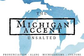 The Michigan Accent Slang Words Owlcation