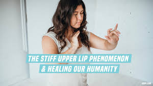 the stiff upper lip phenomenon