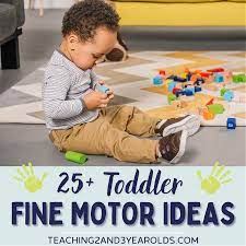 25 easy toddler fine motor activities