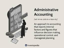 administrative accounting what it is