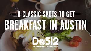 8 clic spots for breakfast in austin