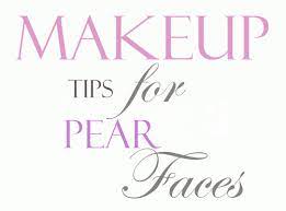 makeup tips for pear face shapes