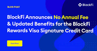 Check spelling or type a new query. No Annual Fee And Updated Benefits For Blockfi Rewards Visa Signature Credit Card