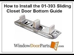 Closet doors do more than conceal your wardrobe. How To Install The 01 393 Sliding Closet Door Bottom Guide Windowdoorparts Com