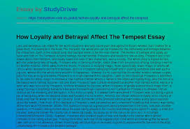 And one man in his time plays. How Loyalty And Betrayal Affect The Tempest Free Essay Example Studydriver Com