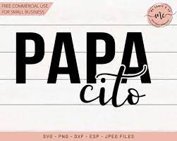 Papacito Svg, Papa Svg, Spanglish Svg, Ay Papi, Padre, Ay Papa, Spanish  Svg, Cricut, Silhouette, Svg File, Cut File, Dxf, Png, Eps, Jpg - Etsy