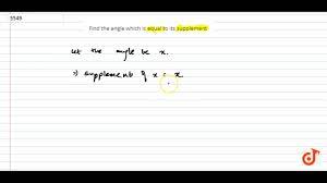 Find the angle which is equal to its supplement... - YouTube