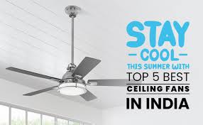 summer with top 5 best ceiling fans