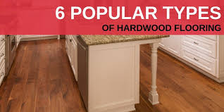 6 por types of hardwood flooring